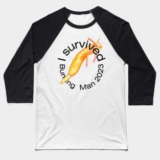 I survived burning man Baseball T-Shirt